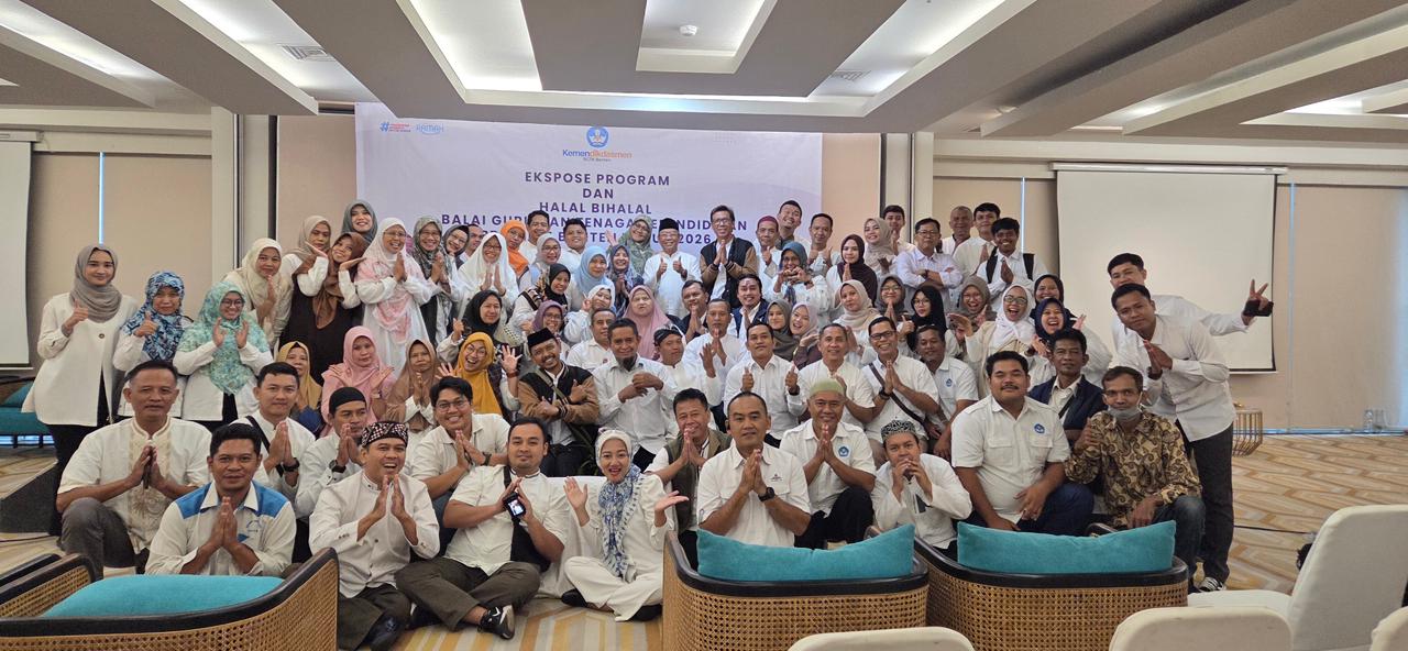 Ekspose Program dan Halal Bihalal Balai Guru dan Tenaga Kependidikan Provinsi Banten Tahun 2026